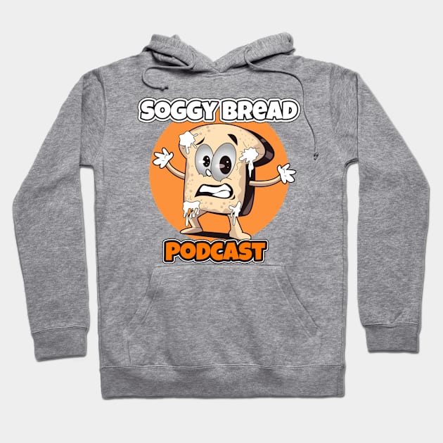Soggy Bread Podcast Logo #2 Hoodie by Soggy Bread Podcast